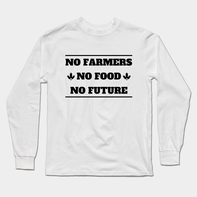 No farmers no food Long Sleeve T-Shirt by Petalprints